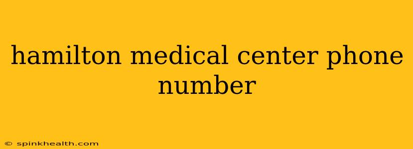 hamilton medical center phone number