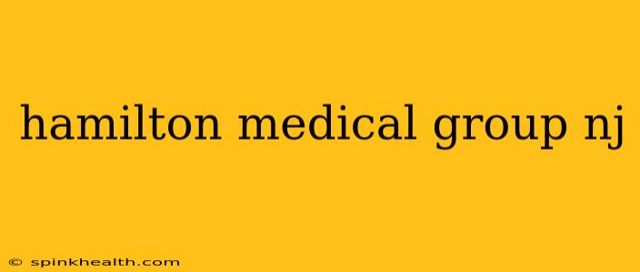 hamilton medical group nj