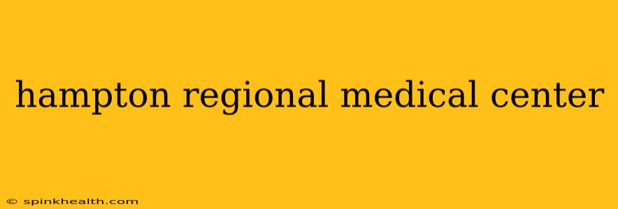 hampton regional medical center