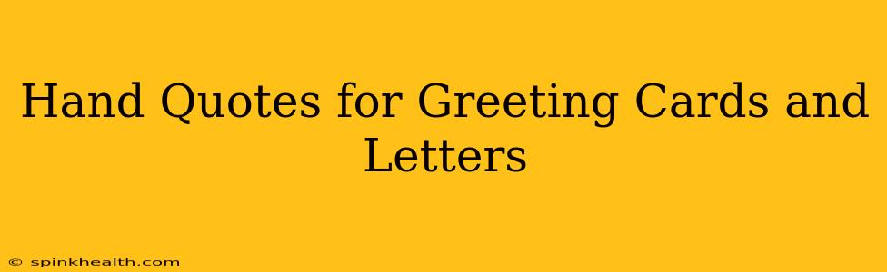 Hand Quotes for Greeting Cards and Letters