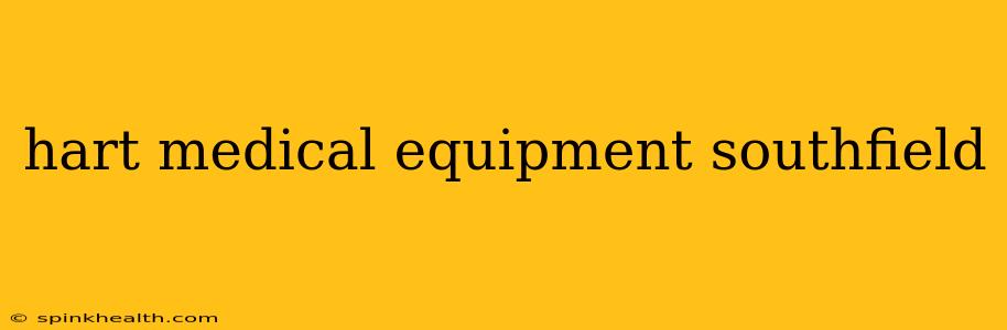 hart medical equipment southfield