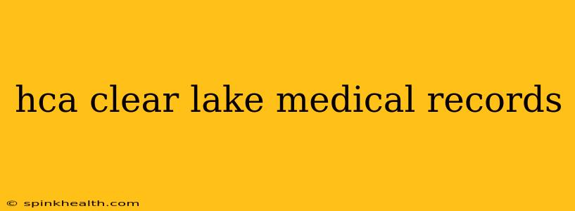 hca clear lake medical records