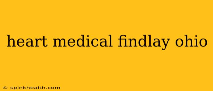 heart medical findlay ohio