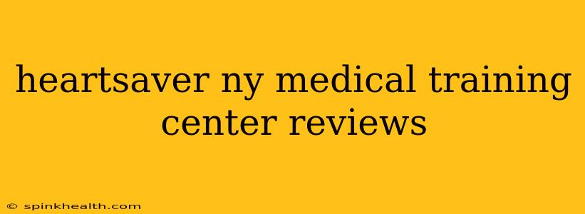 heartsaver ny medical training center reviews