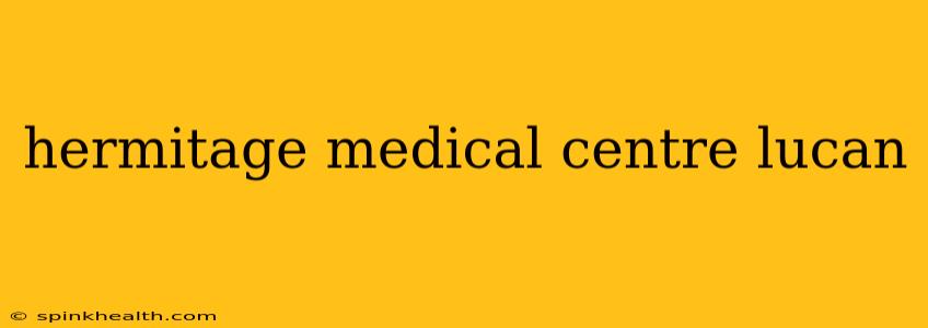 hermitage medical centre lucan