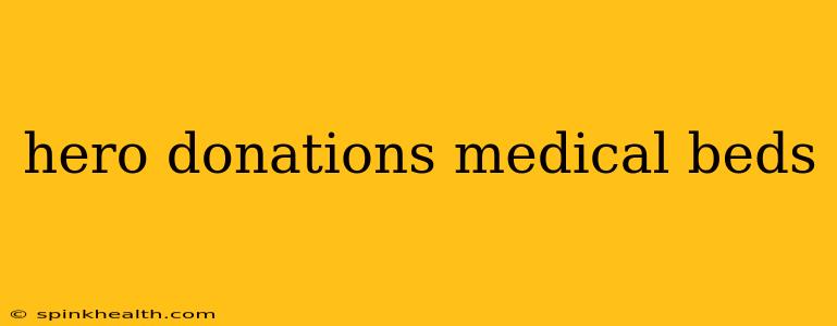 hero donations medical beds