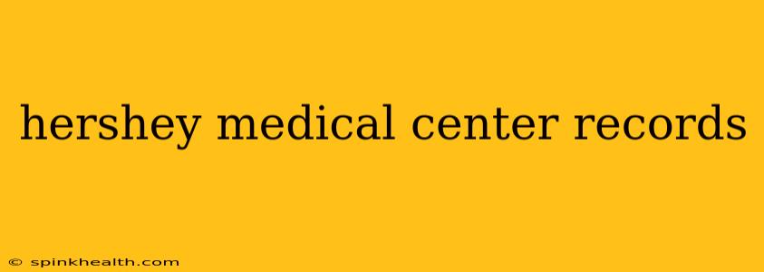 hershey medical center records