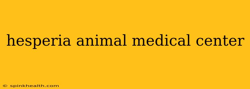 hesperia animal medical center
