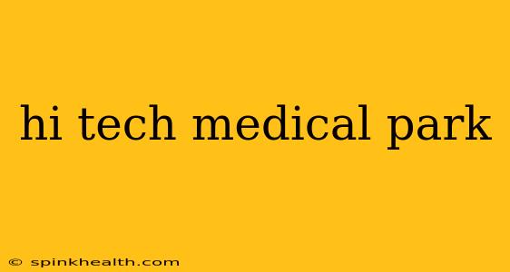hi tech medical park