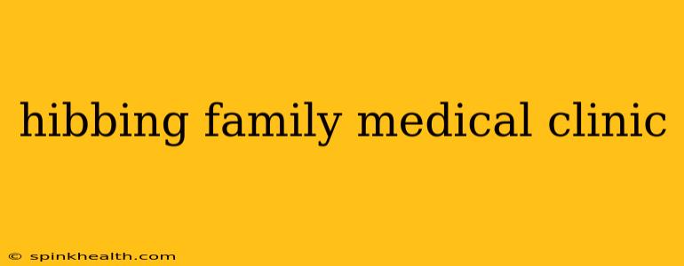 hibbing family medical clinic