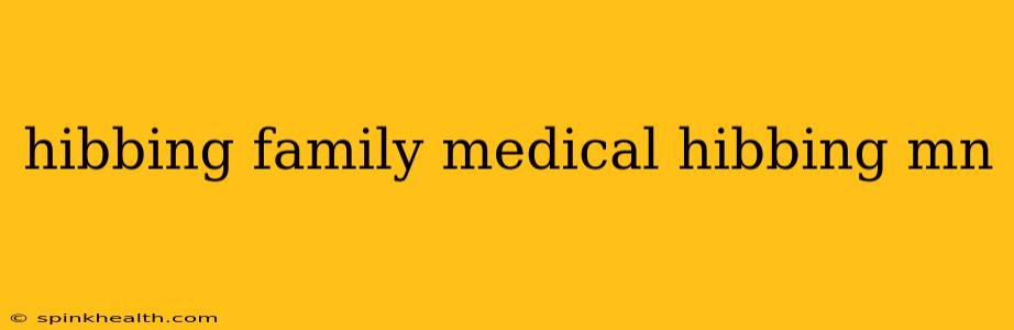 hibbing family medical hibbing mn