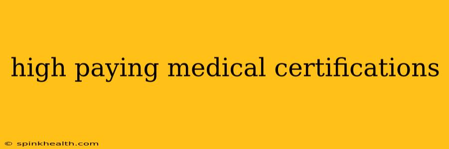 high paying medical certifications