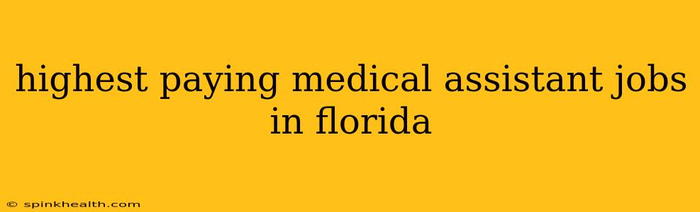 highest paying medical assistant jobs in florida