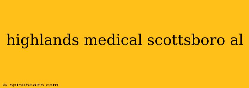 highlands medical scottsboro al