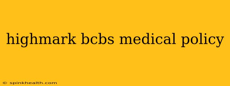 highmark bcbs medical policy