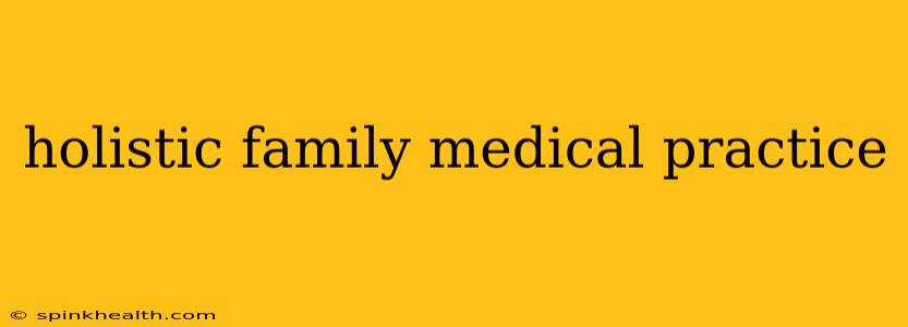 holistic family medical practice