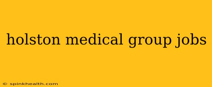 holston medical group jobs