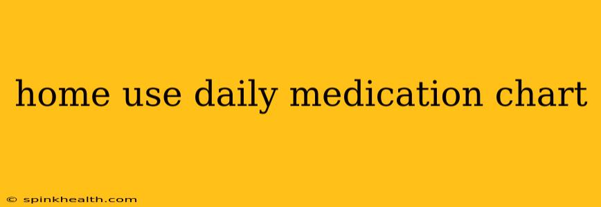 home use daily medication chart
