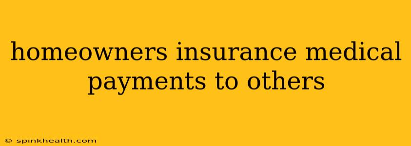 homeowners insurance medical payments to others