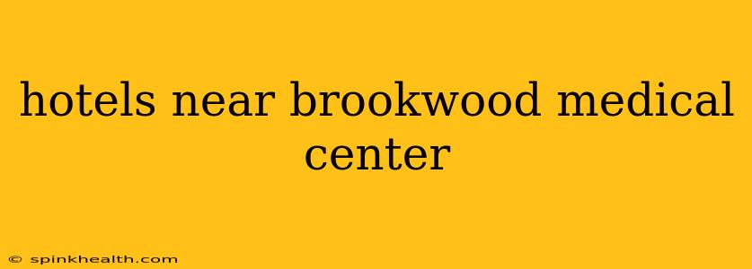 hotels near brookwood medical center