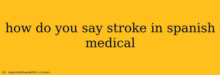 how do you say stroke in spanish medical