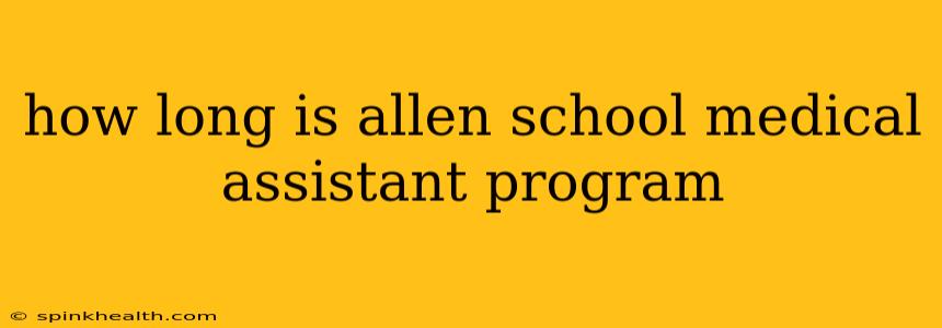 how long is allen school medical assistant program
