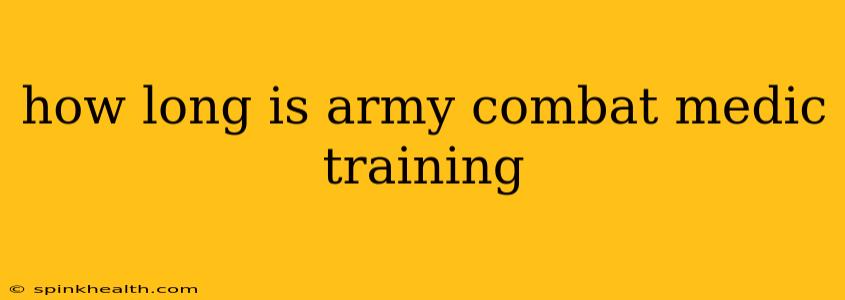 how long is army combat medic training