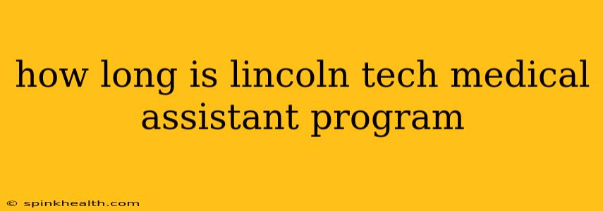 how long is lincoln tech medical assistant program