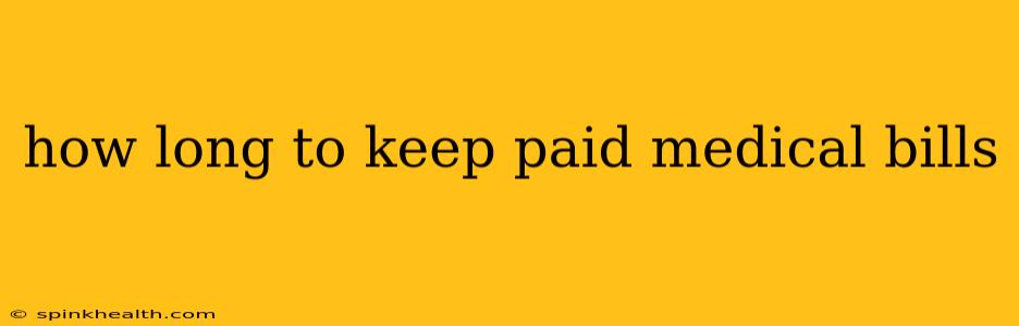 how long to keep paid medical bills