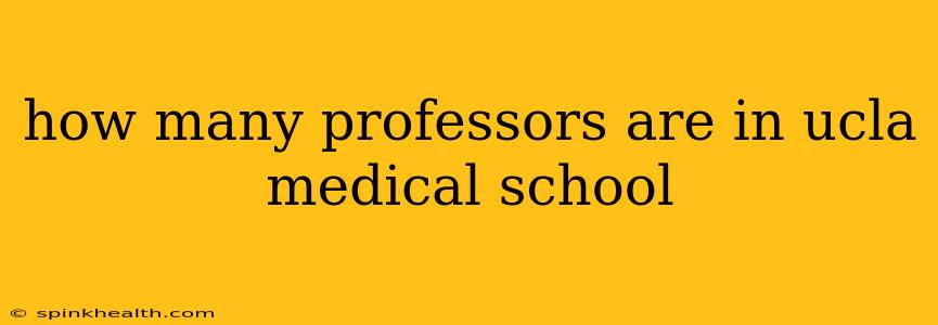 how many professors are in ucla medical school