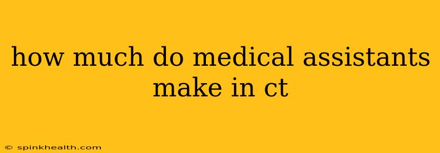 how much do medical assistants make in ct