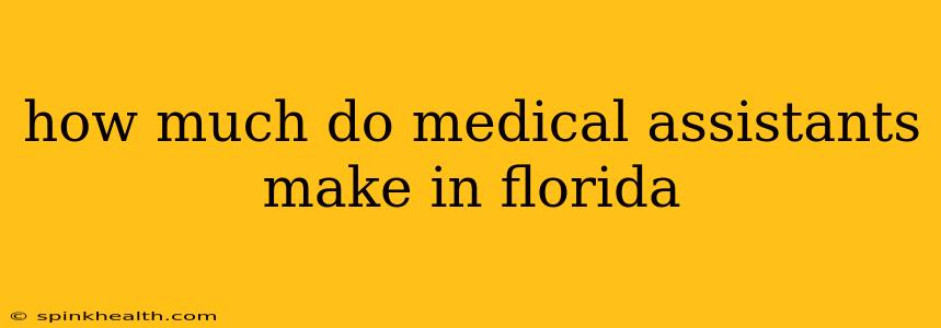 how much do medical assistants make in florida