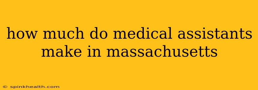 how much do medical assistants make in massachusetts