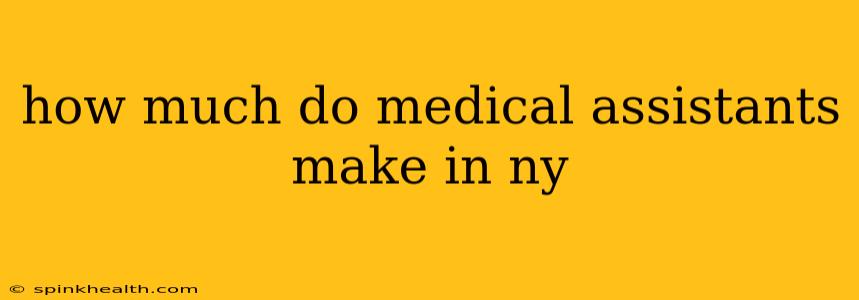 how much do medical assistants make in ny