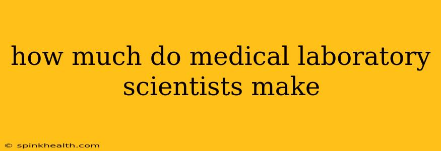 how much do medical laboratory scientists make