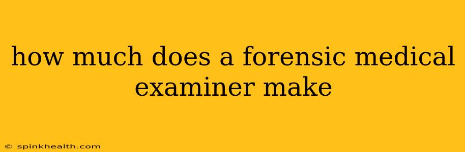 how much does a forensic medical examiner make