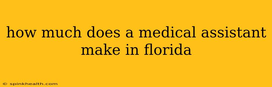 how much does a medical assistant make in florida