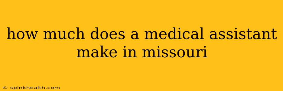 how much does a medical assistant make in missouri