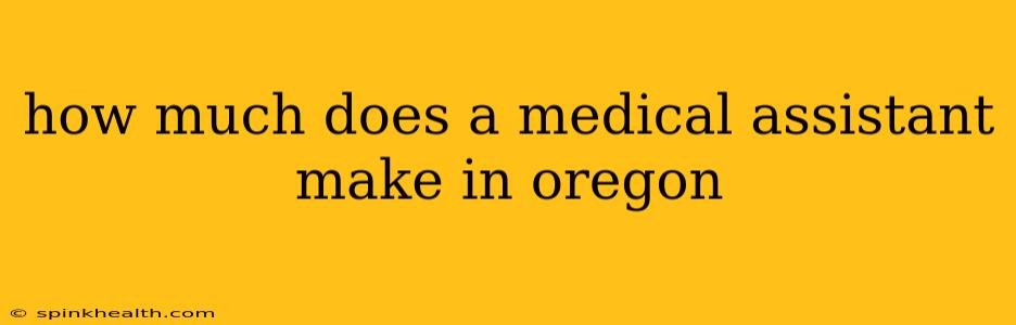 how much does a medical assistant make in oregon