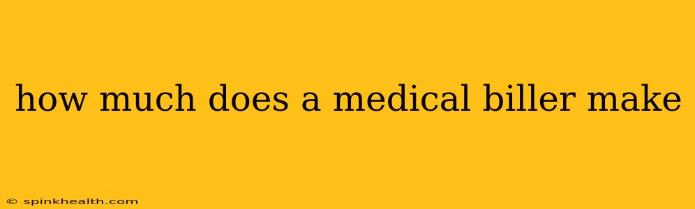 how much does a medical biller make