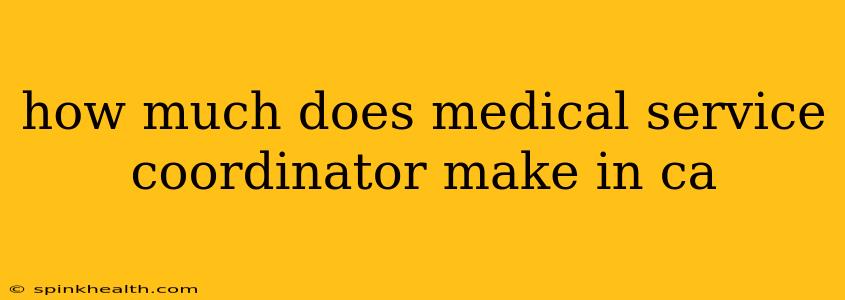 how much does medical service coordinator make in ca