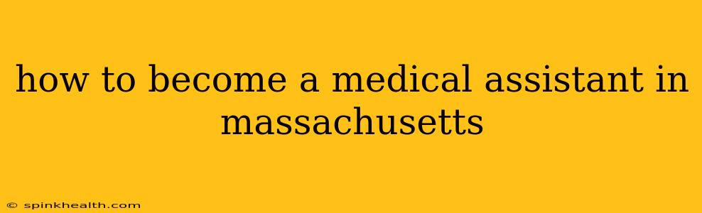 how to become a medical assistant in massachusetts