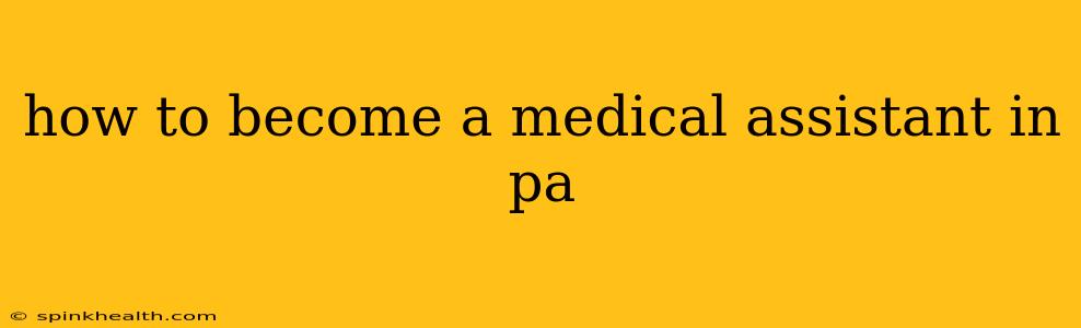 how to become a medical assistant in pa