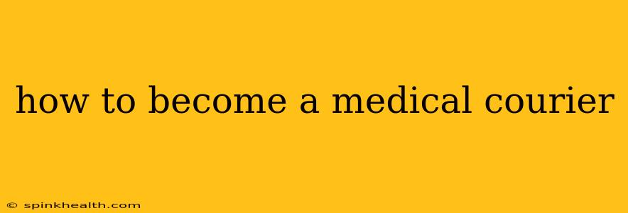 how to become a medical courier
