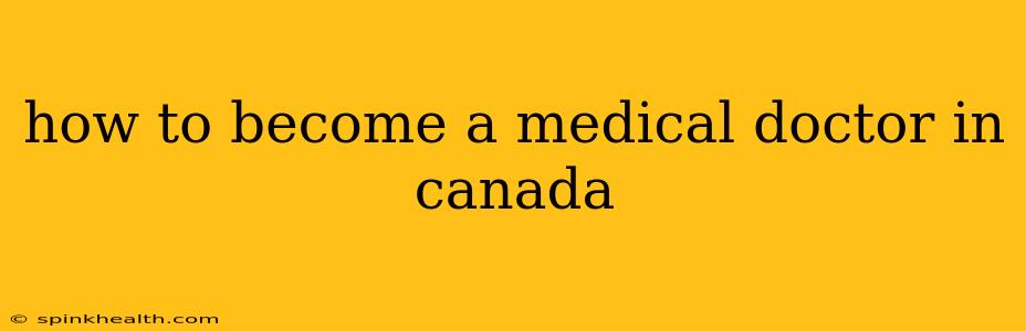 how to become a medical doctor in canada
