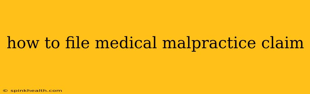 how to file medical malpractice claim