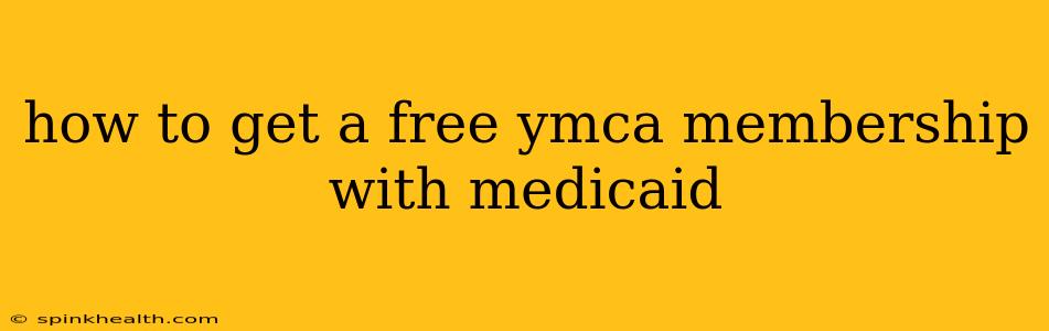 how to get a free ymca membership with medicaid