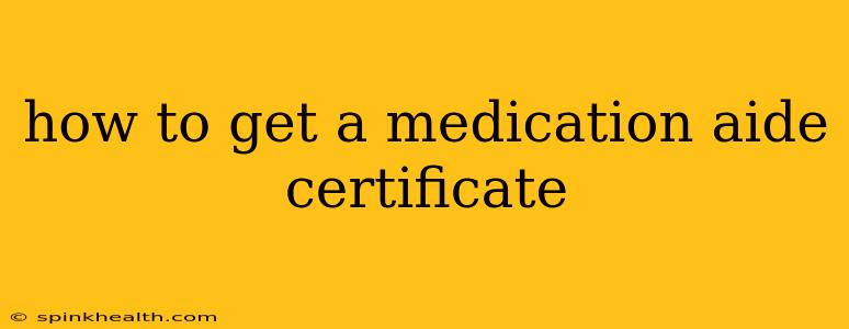 how to get a medication aide certificate