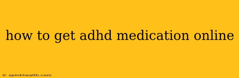 how to get adhd medication online