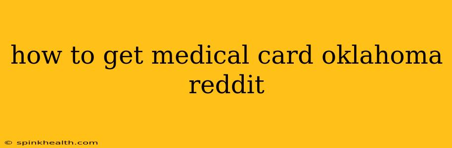 how to get medical card oklahoma reddit